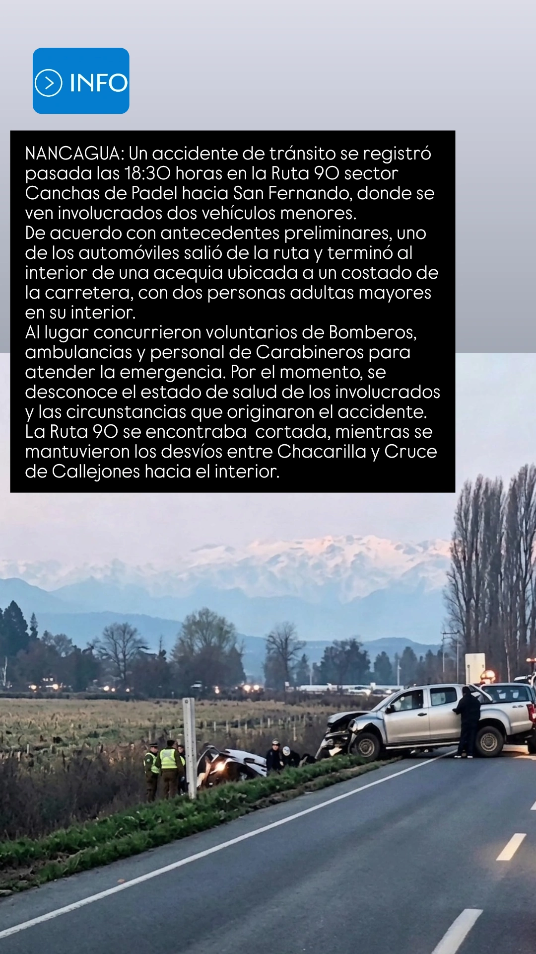 NANCAGUA: Un accidente de tránsito se registró pasada las 18:30 horas en la Ruta 90 sector Canchas de Padel hacia San Fernando, donde